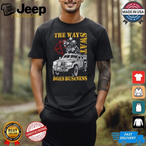 The Way Swat Does Business graphic shirt