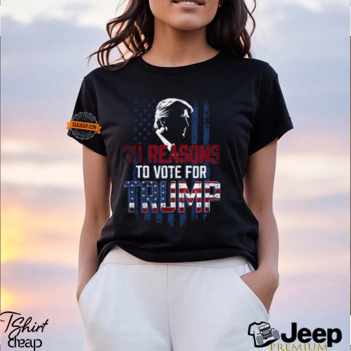 34 Reasons To Vote For Trump Shirt