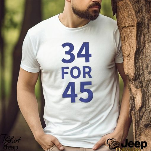 34 for 45 Trump Felony Shirt