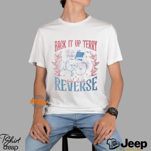 4Th Of July Retro Back It Up Terry Put It In Reverse T Shirt