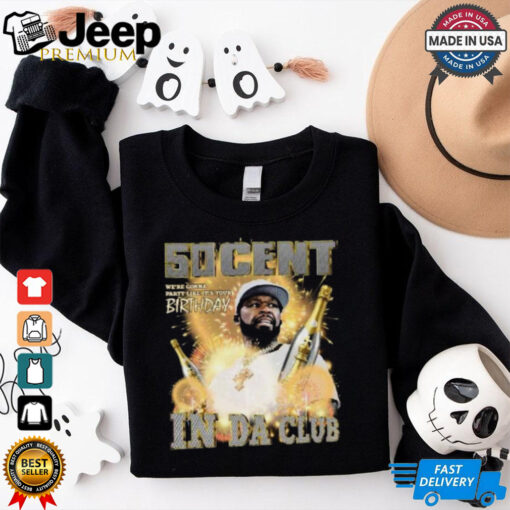 50 Cent In Da Club We Are Gonna Party Like It’s Your Birthday In Las Vegas On Dec 27 28 30 31 2024 Jan 03 04 2025 Unisex T Shirt Unisex T Shirt