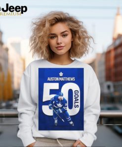 50 Goals For Auston Matthews Number 34 Player In NHL History Hit 50 Goals In Season Unisex T Shirt