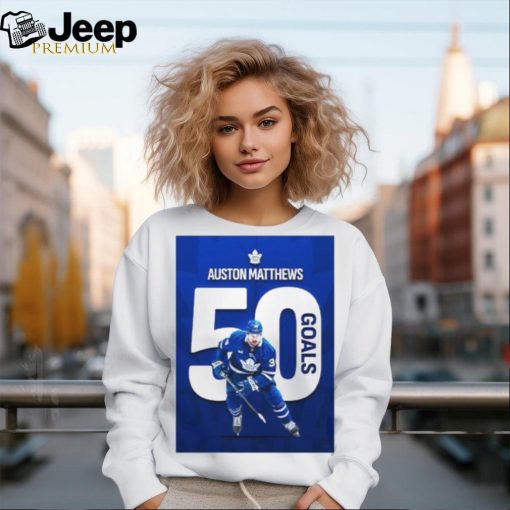 50 Goals For Auston Matthews Number 34 Player In NHL History Hit 50 Goals In Season Unisex T Shirt