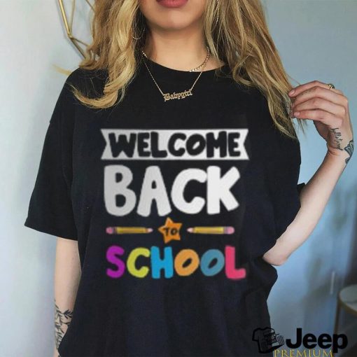 Welcome Back to School T Shirts