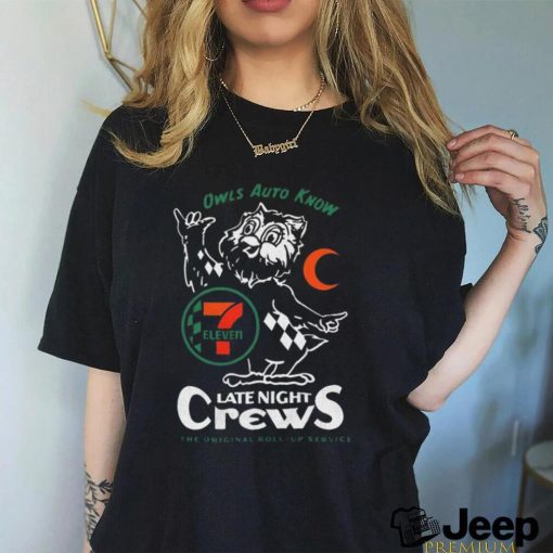 7 Eleven Owls Auto Know Last Night Crews The Original Roll Up Service Shirt
