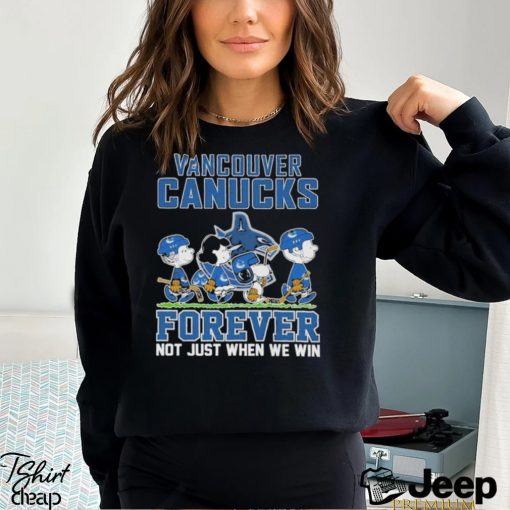 Vancouver Canucks Forever Not Just When We Win T Shirt