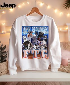 Los Angeles Dodgers it’s always FTG shirt