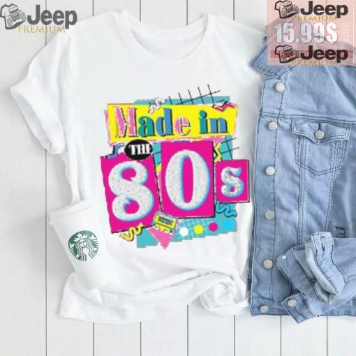 80’s Baby 90’s Made Me Shirt, 80s Girl Retro Shirt, 80’s Baby Tee, ROM564, Favorite Birthday Shirt