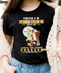 Forever A Pittsburgh Steelers Fan Win Or Lose Yesterday Today Tomorrow Forever T Shirt