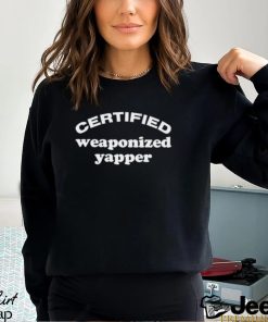 Certified Weaponized Yapper Shirt