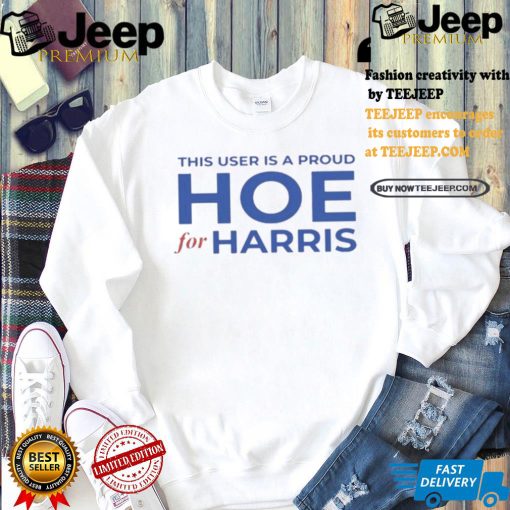 Official This User Is A Proud Hoe For Harris T Shirt