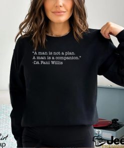 A Man Is Not A Man Is A Plan A Companion Da Fani Willis shirt