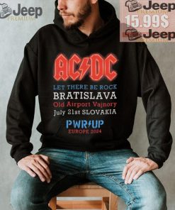 AC DC Let There Be Rock Bratislava Old Airport Vajnory July 21st Slovakia PWR Up Europe 2024 shirt