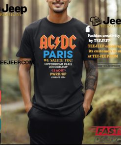 AC DC Paris We Salute You Hippodrome Paris Longchamp 13 Aout Pwrd Up L’europe 2024 Event shirt