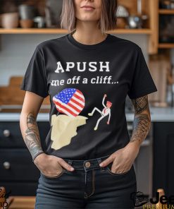 AP Exam APUSH Me Off A Cliff Shirt