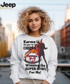 Karma Is The Guy On The Chiefs Winning The Super Bowl Shirt