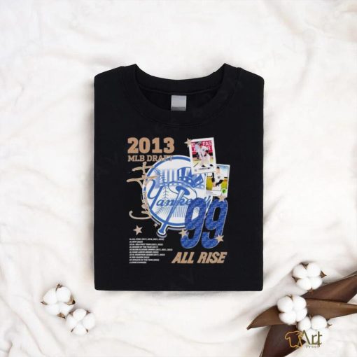 Aaron Judge 2013 MLB Draft all rise vintage shirt