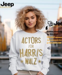 Actors for Harris Walz 2024 Shirt