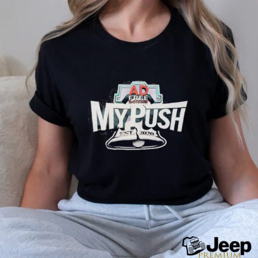 Ad Free My Push Est 2020 Shirt