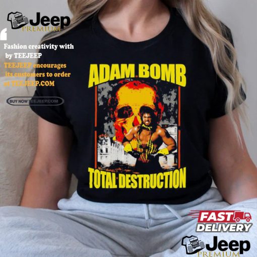 Adam Bomb Total Destruction Shirt