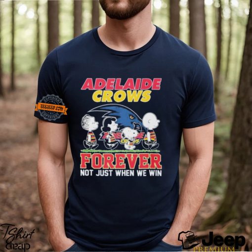 Adelaide Crows Forever Not Just When We Win 2024 Shirt