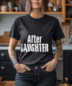 After Laughter Shirt