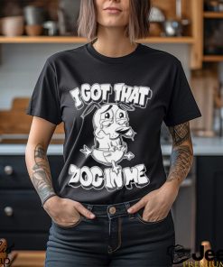Ai got that Dog in me Courage the Cowardly Dog shirt
