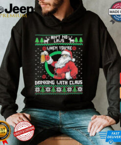 Aint No Laws When Youre Ing With Claus Santa Claus Ugly Shirt