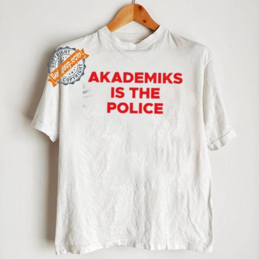 Akademiks Is The Police Shirt