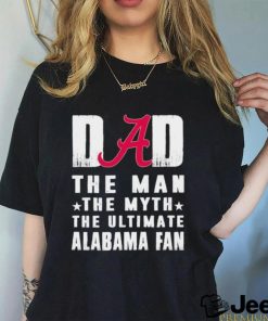 Alabama Crimson Tide Dad The Man The Myth The Ultimate Alabama Fan Shirt