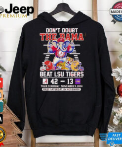 Alabama Crimson Tide Don’t Doubt The Bama Beat LSU Tigers 2024 shirt