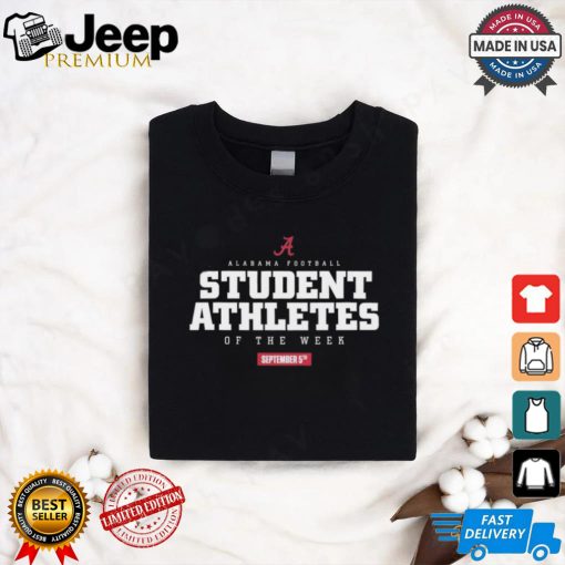 Alabama Football Student Athletes Of The Week September 5th Shirt