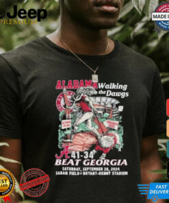 Alabama Football Walking The Dawgs Beat Georgia Bulldogs 41 34 Saban Field 2024 Shirt