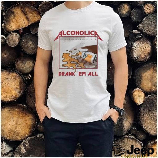 Alcoholica Drank Em All Benediktiner Hell Beer Shirt
