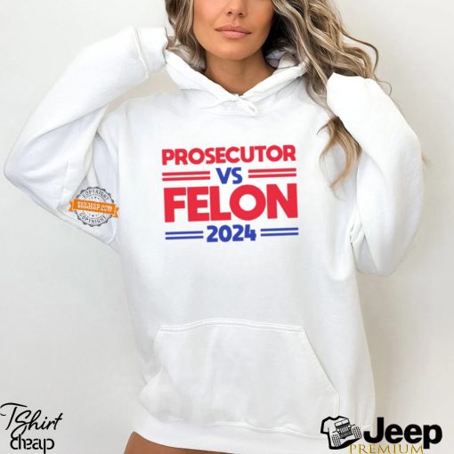 Alex Cole Prosecutor Vs Felon 2024 Kamala Harris T Shirt