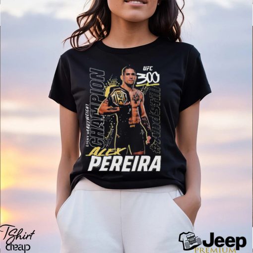 Alex Pereira UFC 300 Champion Shirt