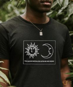 Alex kister the sun and moon look upon me and worry T shirt