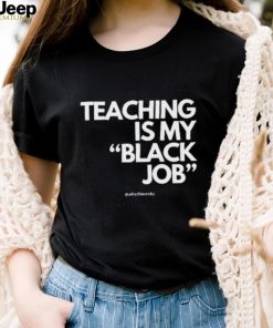 Alfred’s Laundry Teaching Is My Black Job Shirt