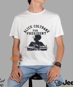 Alice Coltrane For President Shirt