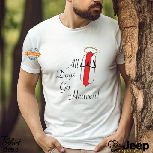 All Dogs Go To Heaven Sausage Shirt