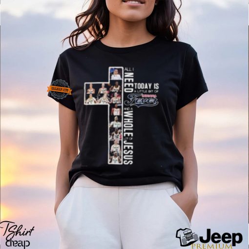 All I Need Today Is A Little Bit Of Indiana Fever And A Whole Lot Of Jesus Unisex T Shirt