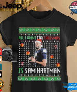 All I Want For Christmas Is Sam Hartman Christmas Ugly Shirt