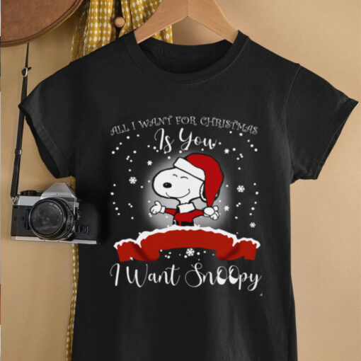 All I Want for Christmas Is You Snoopy Santa shirt