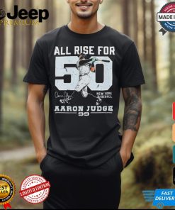 All rise for 50 Aaron Judge New York Yankees shirt