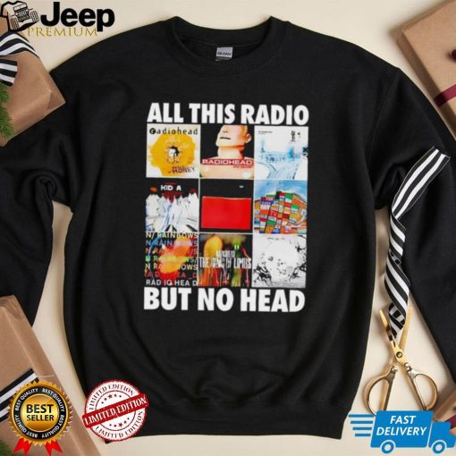 All this radio but no head shirt