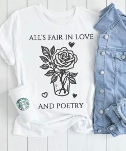 Alls Fair In Love And Poetry Shirt