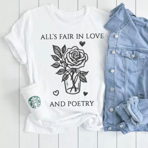 Alls Fair In Love And Poetry Shirt