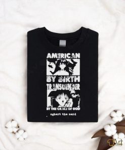 American By Birth Transgender By The Grace Of God Shirt