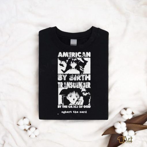 American By Birth Transgender By The Grace Of God Shirt