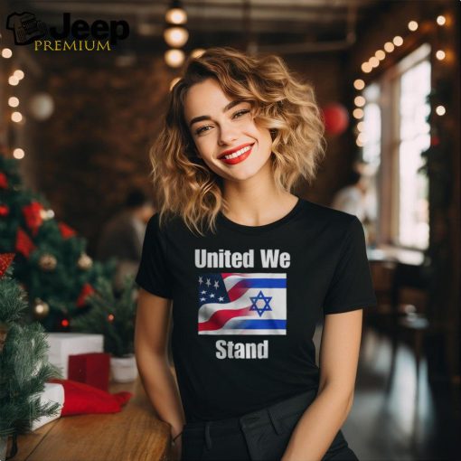 American Flag Israel Flag United We Stand For And Women T shirt